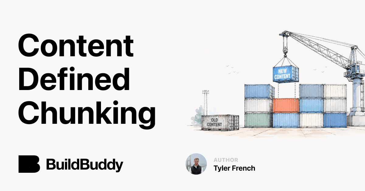 Bazel Gets Content-Defined Chunking: 40% Less Data Uploaded
