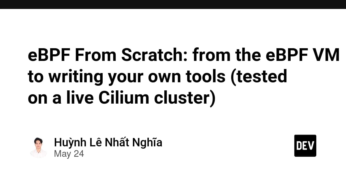 eBPF From Scratch: Write Your Own Tools on a Live Cilium Cluster