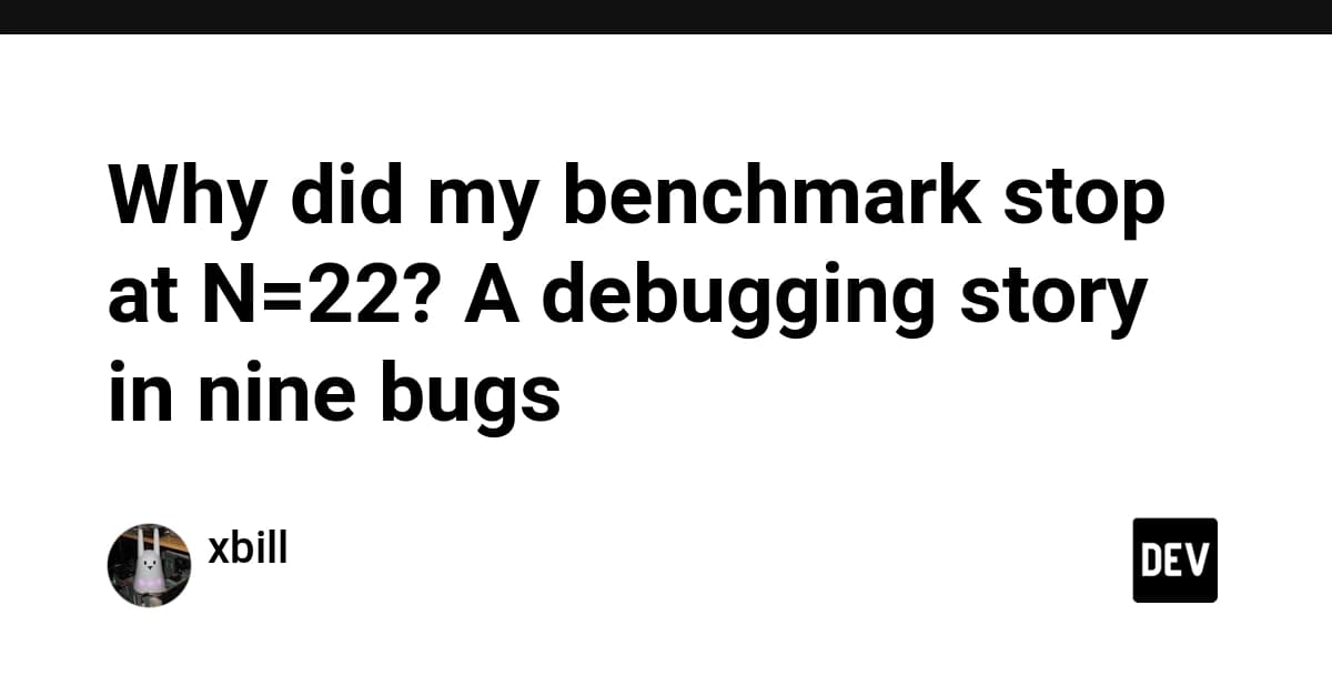 Why My Benchmark Stopped at N=22: A Debugging Story in Nine Bugs