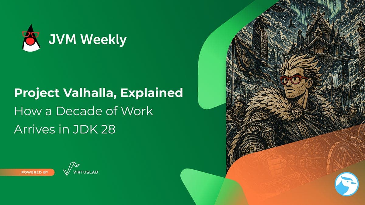 Project Valhalla's Value Classes Ship in JDK 28 After Decade of Work